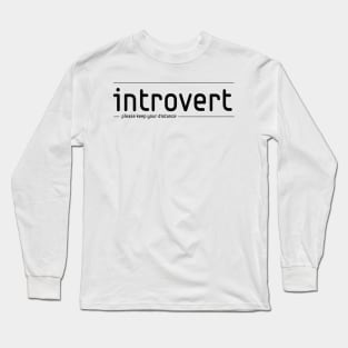 Introvert - please keep your distance Long Sleeve T-Shirt